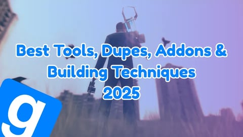 Garry's Mod Sandbox Building Guide 2025