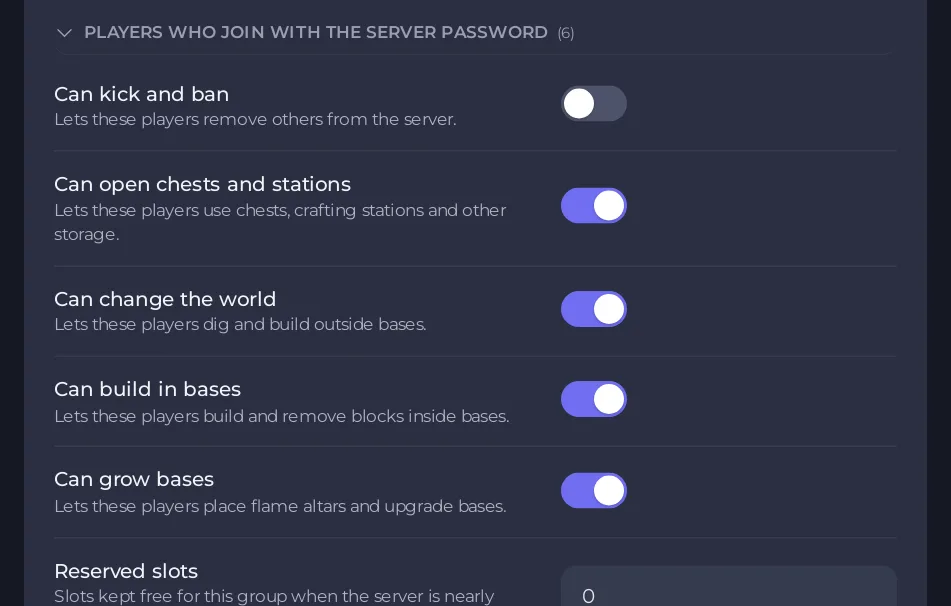 The Players who join with the Server Password group on the Gameplay Settings page